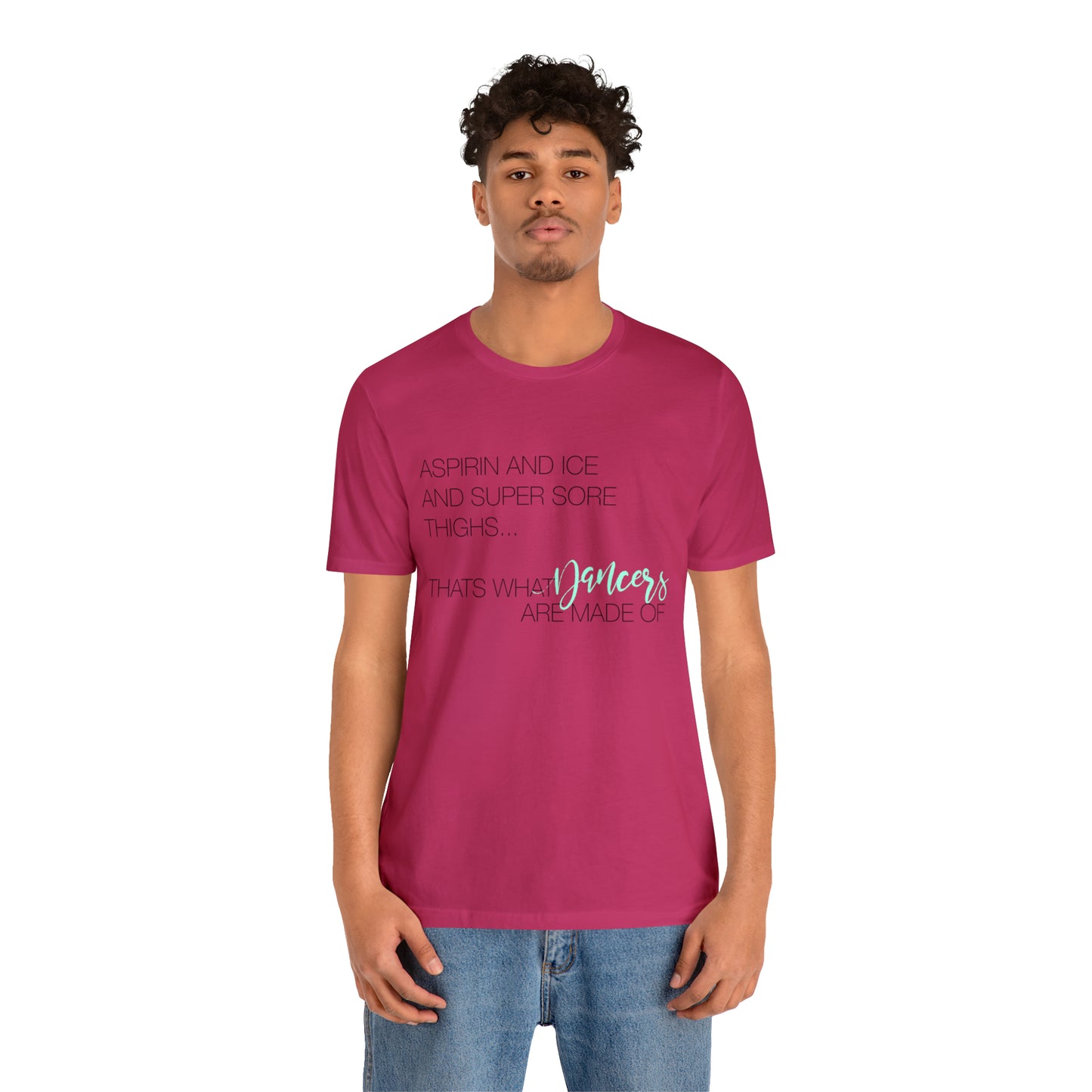 Aspirin and Ice and Super Sore Thighs, That's What Dancers are Made of Funny Dance Shirt Light