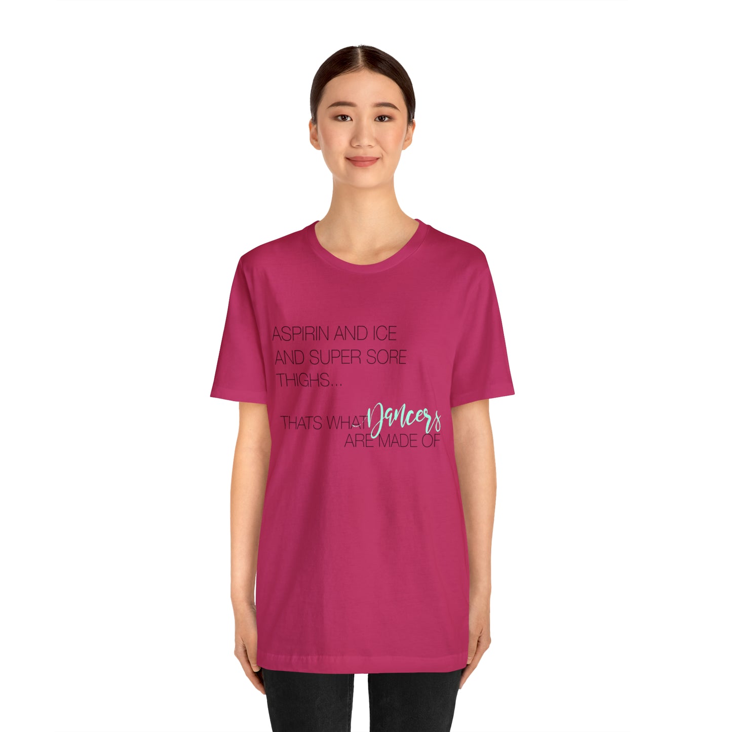 Aspirin and Ice and Super Sore Thighs, That's What Dancers are Made of Funny Dance Shirt Light